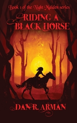 Riding A Black Horse by Dan R. Arman