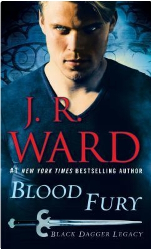 Blood Fury: Black Dagger Legacy by J.R. Ward