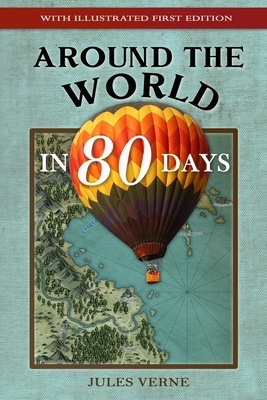 Around the World in 80 Days: With Original Illustrated by Jules Verne