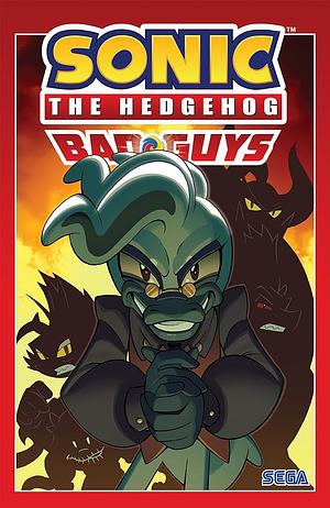 Sonic the Hedgehog: Bad Guys by Ian Flynn, Jack Lawrence