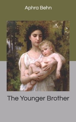The Younger Brother by Aphra Behn