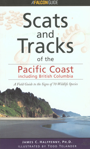 Scats and Tracks of the Pacific Coast by James C. Halfpenny