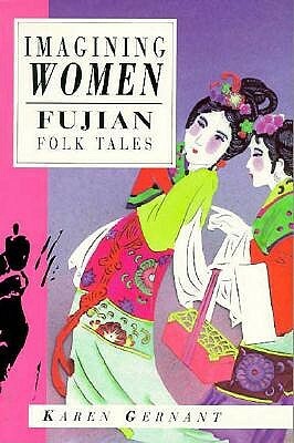 Imagining Women: Fujian Folk Tales by 