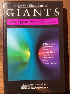 On the Shoulders of Giants: New Approaches to Numeracy by Mathematical Sciences Education Board, National Research Council