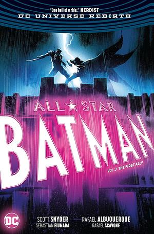 All-Star Batman, Volume 3: The First Ally by Scott Snyder, Rafael Albuquerque