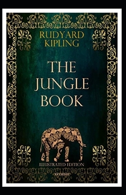 The Jungle Book Illustrated by Rudyard Kipling