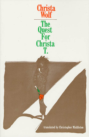 The Quest For Christa T by Christa Wolf