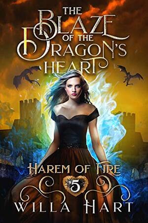 The Blaze of the Dragon's Heart by Willa Hart