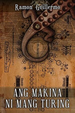 Ang Makina ni Mang Turing by Ramon Guillermo