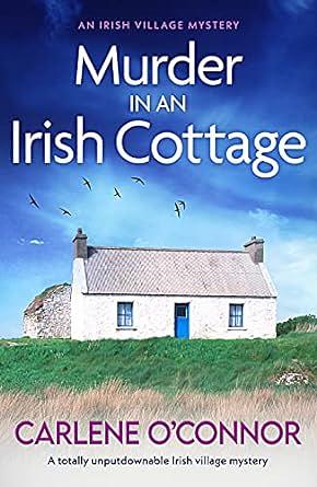 Murder in an Irish Cottage by Carlene O'Connor