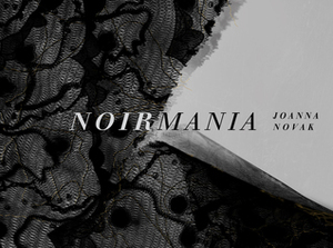 Noirmania by JoAnna Novak