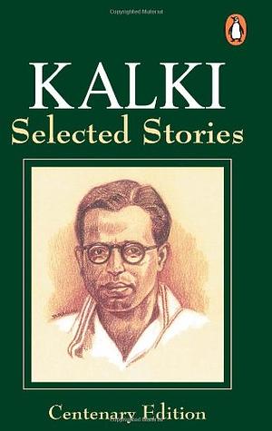 Kalki: Selected Stories by Kalki