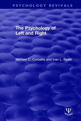 The Psychology of Left and Right by Michael C. Corballis, Ivan L. Beale