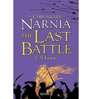 (The Last Battle ) Author: C. S. Lewis Oct-2009 by C.S. Lewis, C.S. Lewis