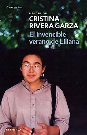 El invencible verano de Liliana by Cristina Rivera Garza