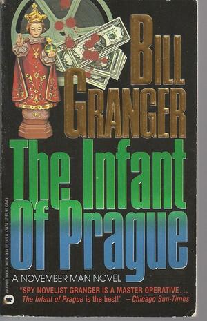 The Infant of Prague: The November Man #8 by Bill Granger
