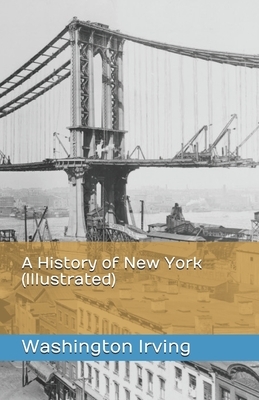 A History of New York (Illustrated) by Washington Irving