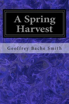 A Spring Harvest by Geoffrey Bache Smith