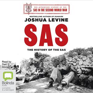 SAS; The History of the SAS by Joshua Levine