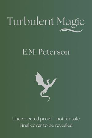 Turbulent Magic by E. M. Peterson