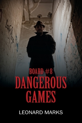 Board #8: Dangerous Game by Leonard Marks
