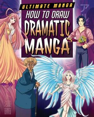 How to Draw Dramatic Manga by David Neal, Marc Powell