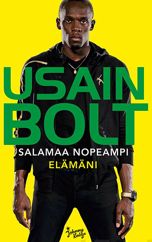 Salamaa nopeampi elämäni by Usain Bolt