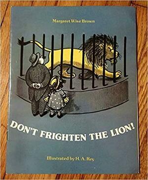 Don't Frighten The Lion by Margaret Wise Brown