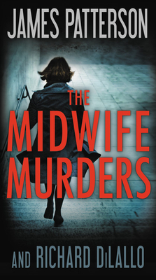 The Midwife Murders by Richard DiLallo, James Patterson
