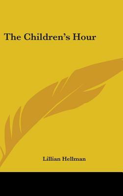 The Children's Hour by Lillian Hellman