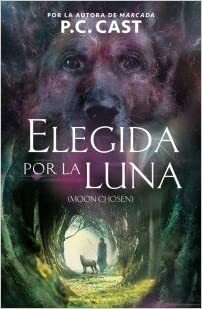 ELEGIDA POR LA LUNA by P.C. Cast