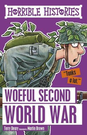 Horrible Histories: Woeful Second World War by Terry Deary