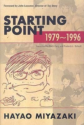 Starting Point 1979-1996 by Frederik L. Schodt, Hayao Miyazaki