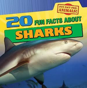 20 Fun Facts about Sharks by Heather Moore Niver