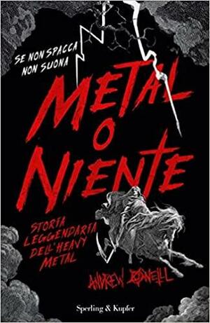 Metal o niente: Storia leggendaria dell'Heavy Metal by Andrew O'Neill