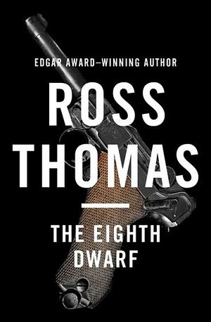 The Eighth Dwarf by Ross Thomas