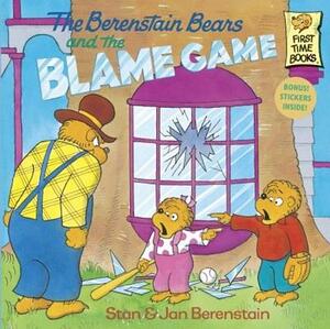 The Berenstain Bears and the Blame Game by Stan And Jan Berenstain Berenstain