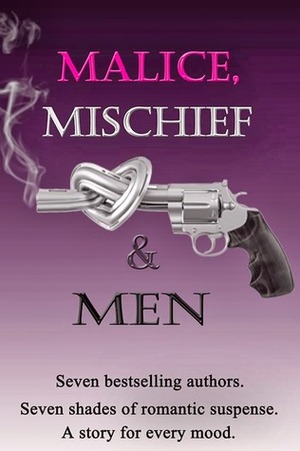 Malice, Mischief & Men by Sally Berneathy, Andris Bear, Mina Khan, L.J. Charles, Stephanie Queen, Teresa J. Reasor, Jenna Bennett