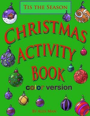 Christmas Activity Book- Color Version by Alex Man