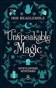 Unspeakable Magic by Iris Beaglehole