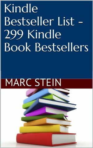 Kindle Bestseller List - 299 Kindle Book Bestsellers 2012 by David Newcastle, Marc Stein