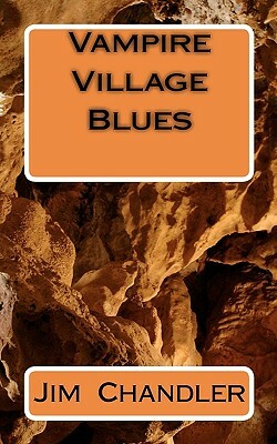 Vampire Village Blues by Jim Chandler