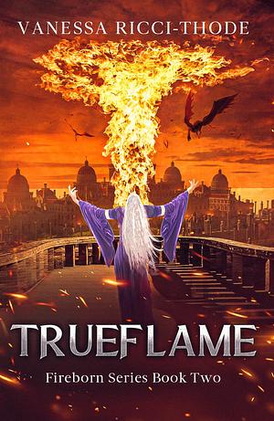 Trueflame by Vanessa Ricci-Thode