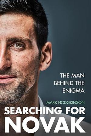 Searching for Novak: The man behind the enigma by Mark Hodgkinson, Mark Hodgkinson