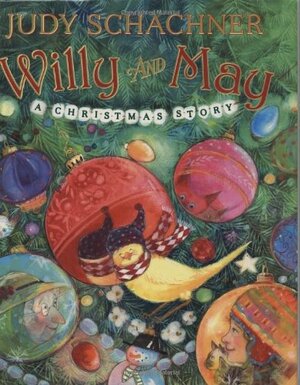 Willy and May: A Christmas Story by Judy Schachner