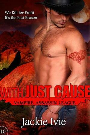 With Just Cause by Jackie Ivie