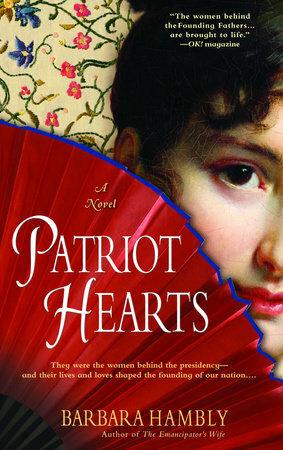 Patriot Hearts: A Novel of the Founding Mothers by Barbara Hambly