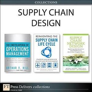 Supply Chain Design (Collection) by Stephen B. Legrand, Marc J. Schniederjans, Arthur V. Hill