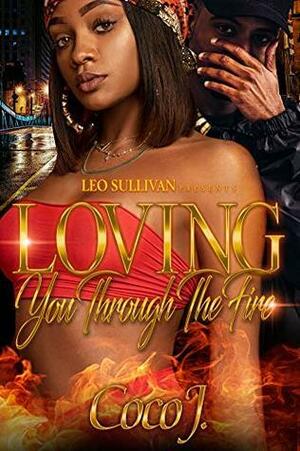 Loving You Through the Fire by Coco J