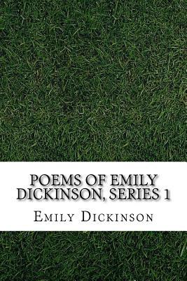 Poems of Emily Dickinson, series 1 by Emily Dickinson